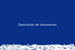 Destrucci&oacute;n de Documentos